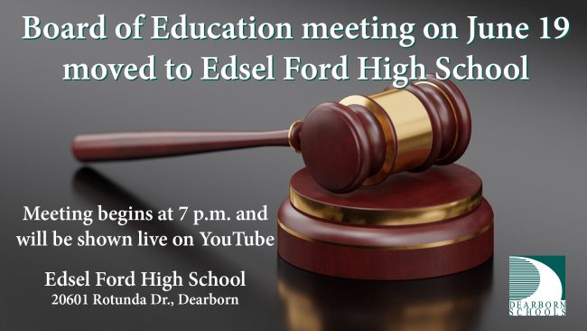 Flyer announcing the June 19 Board of Education meeting is moved to Edsel Ford High